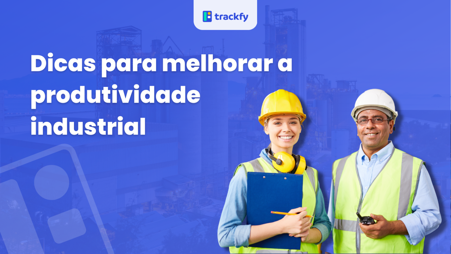 Dicas para melhorar a produtividade industrial