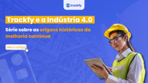 Trackfy e a Indústria 4.0